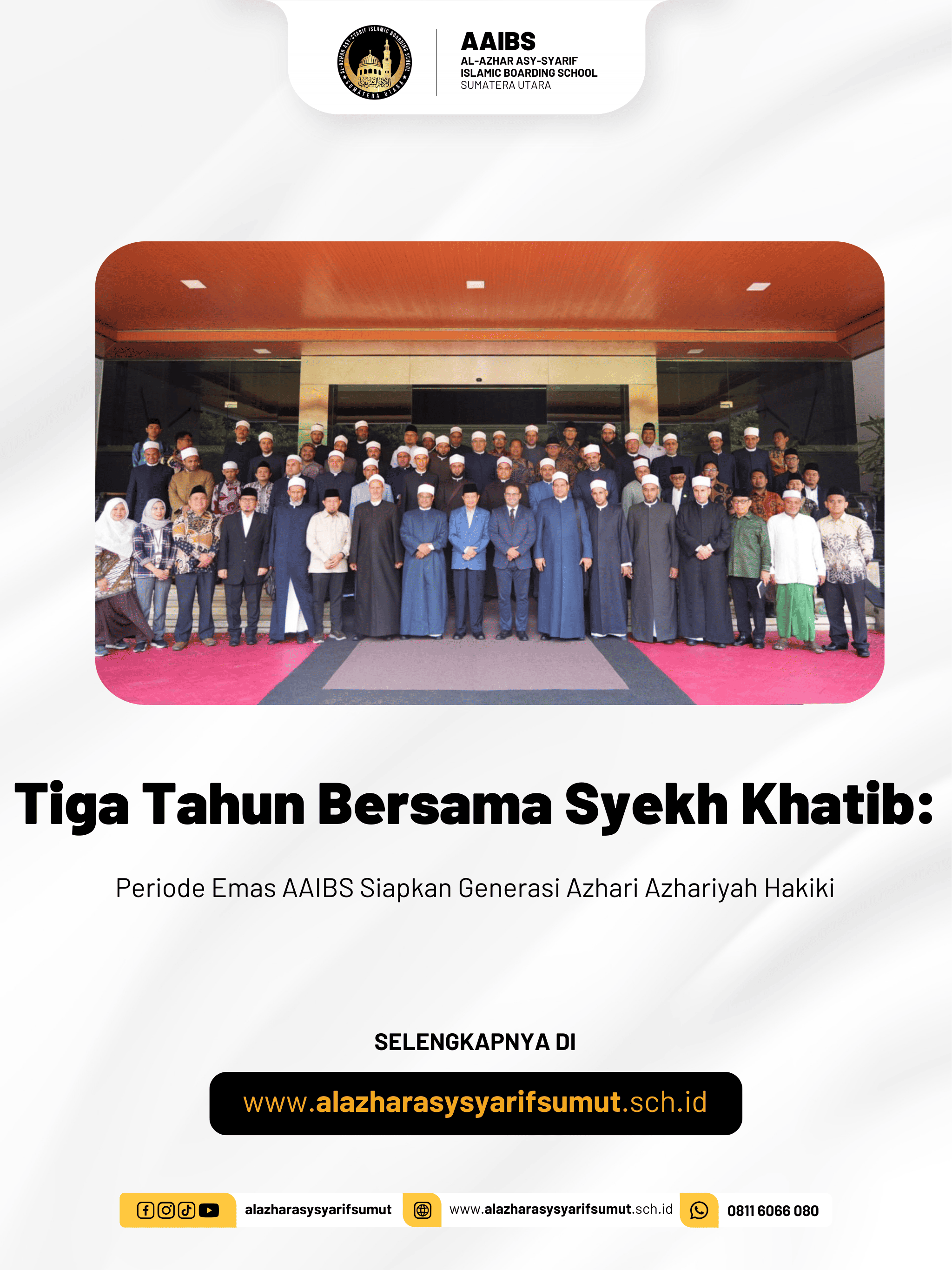 Tiga Tahun Bersama Syekh Khatib: Periode Emas AAIBS Siapkan Generasi Azhari Azhariyah Hakiki
